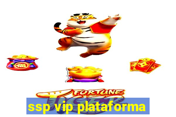 ssp vip plataforma